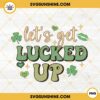 Let's Get Lucked Up PNG, Shamrock Lucky PNG, Retro PNG, Funny St Patricks Day Quotes PNG