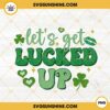 Lets Get Lucked Up PNG, Lucky Heart PNG, Retro Irish PNG, St Pattys Day Quotes PNG