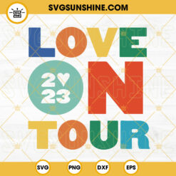 Love On Tour 2023 SVG, Harry Styles SVG PNG DXF EPS Cut Files