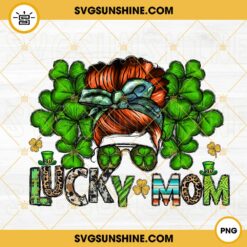 Lucky Mom PNG, Messy Bun Shamrock PNG, Irish Mama PNG, St Patricks Day PNG Sublimation