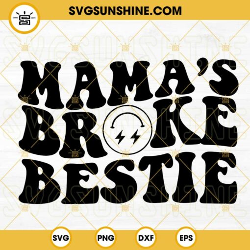 Mamas Broke Bestie SVG, Retro Wavy SVG, Funny Mom SVG, Trending Quotes SVG PNG DXF EPS