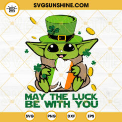 May The Luck Be With You SVG, Shamrock Irish Flag SVG, Baby Yoda Star Wars Patricks Day SVG, Leprechaun Hat SVG PNG DXF EPS