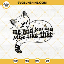 Me And Karma Vibe Like That SVG, Karma Is A Cat SVG, Midnights Album SVG, Taylor Swift 2023 SVG PNG DXF EPS
