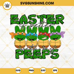 Ninja Turtles Easter Is Better With My Peeps SVG, Funny Easter Day SVG PNG DXF EPS Cricut Files
