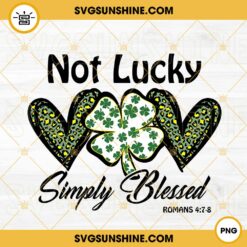 Not Lucky Simply Blessed PNG, Four Leaf Clover PNG, Leopard Heart PNG, Christian Religious Irish PNG