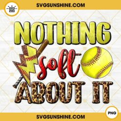 Nothing Soft About It PNG, Leopard Lightning Bolt Softball PNG, Funny Softball Quotes PNG