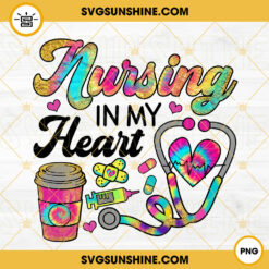 Nursing In My Heart PNG, Nurse PNG, RN PNG, Nurse Life PNG Sublimation Designs Download