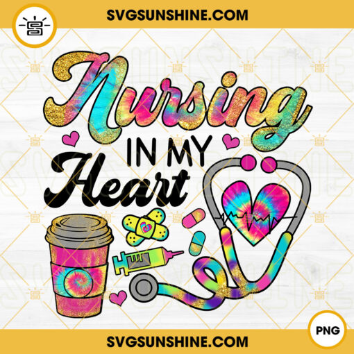 Nursing In My Heart PNG, Nurse PNG, RN PNG, Nurse Life PNG Sublimation Designs Download