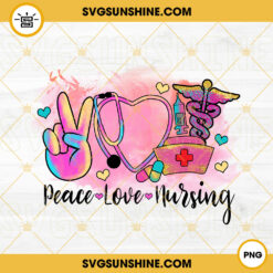 Peace Love Nursing PNG, Nursing PNG, Nurse PNG Design