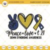 Peace Love T21 Embroidery Designs, Down Syndrome Awareness Embroidery Files