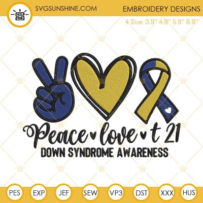Peace Love T21 Embroidery Designs, Down Syndrome Awareness Embroidery Files