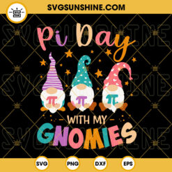 Pi Day With My Gnomes SVG, Math Teacher SVG, 3 14 SVG, Happy Pi Day SVG PNG DXF EPS