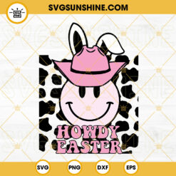Pink Howdy Easter SVG, Smiley Cowboy Hat Bunny Easter SVG, Cow Print SVG, Retro Western Easter SVG PNG DXF EPS
