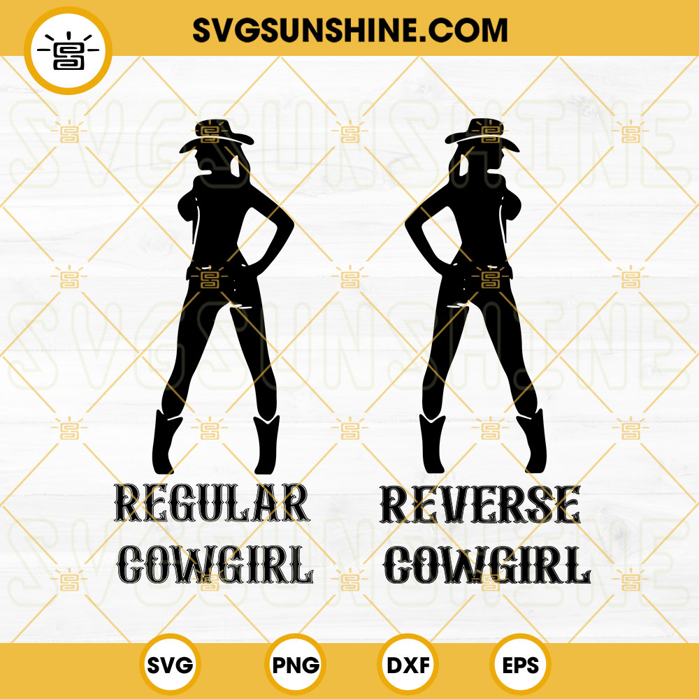 Reverse Cowgirl Regular Cowgirl SVG, Funny Western Country SVG PNG DXF EPS Files For Cricut