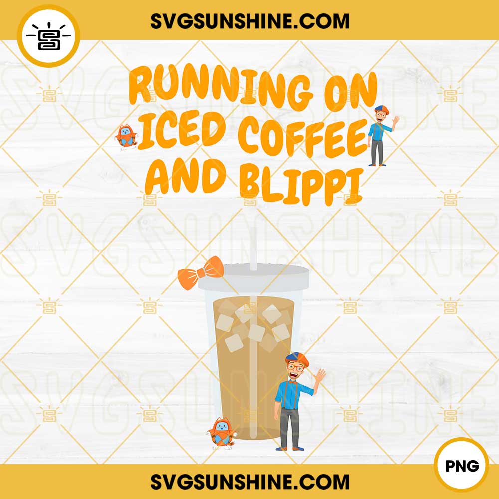 Running On Iced Coffee And Blippi PNG, Coffee Love PNG, Trendy PNG Digital Download