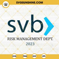 SVB Risk Management Dept 2023 SVG, Silicon Valley Bank SVG PNG DXF EPS Digital File