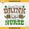 Safety First Drink With A Nurse PNG, Drinking Beer PNG, Funny St Patricks Day Nurse PNG Download File