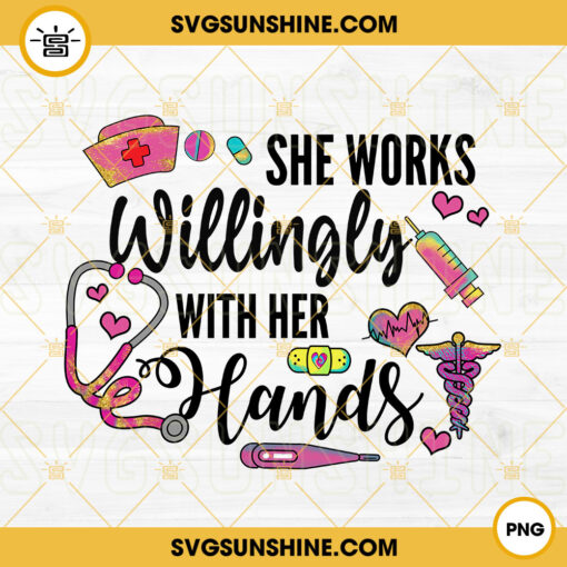 She Works Willingly With Her Hands PNG, Registered Nurse PNG, Nurse PNG Designs Download