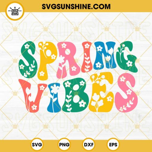 Spring Vibes SVG, Spring Flowers SVG, Easter SVG, Retro Spring SVG PNG DXF EPS