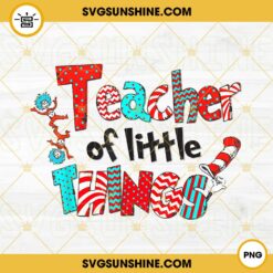 Teacher Of Little Things PNG, Dr Seuss PNG File Digital Download