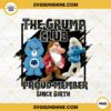 The Grump Club Proud Member Since Birth PNG, Grumpy Bear PNG, Grumpy Seven Dwarfs PNG, Grouchy Smurf PNG, Funny PNG