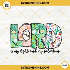 The Lord Is Light And Solvation PNG, Flower PNG, Christian Quotes PNG Digital Download