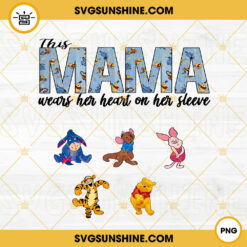 This Mama Wears Her Heart On Her Sleeve PNG, Winnie The Pooh PNG, Disney Mom PNG