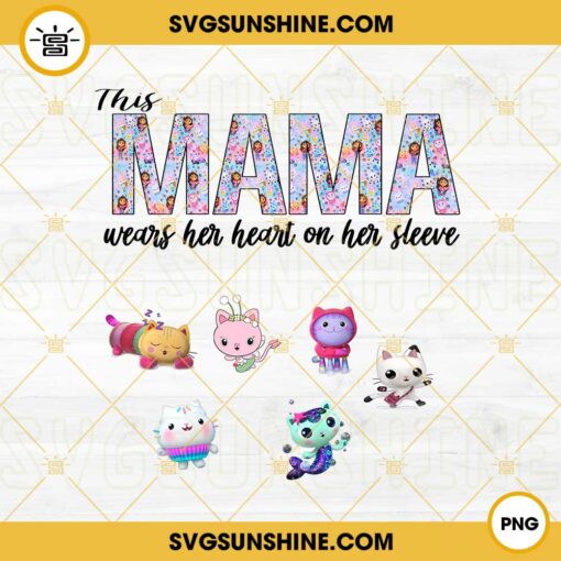 This Mama Wears Her Heart On Her Sleeve Gabbys Dollhouse PNG, Catrat PNG, Kids Mom PNG