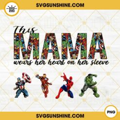 This Mama Wears Her Heart On Her Sleeve Superhero PNG, Marvel Avengers Heroes PNG, Super Hero Mom PNG