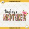 Tough As A Mother PNG, Leopard Flower PNG, Mom Life PNG Sublimation