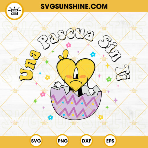 Una Pascua Sin Ti SVG, Bad Bunny Heart Easter Egg SVG, Bad Bunny Easter SVG, Benito Easter SVG PNG DXF EPS