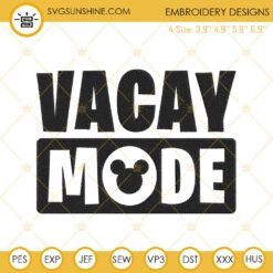Vacay Mode Embroidery Designs, Disney Vacation Embroidery Files