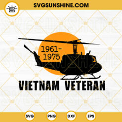 Vietnam Veteran 1961 1975 SVG, UH 1 Huey SVG, Vietnam War Veterans Day SVG PNG DXF EPS