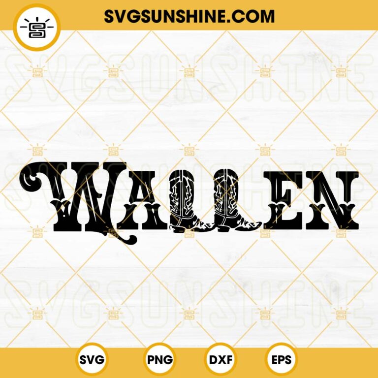 Wallen Cowboy Boots Svg Country Music Svg Western Svg Png Dxf Eps