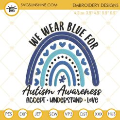 We Wear Blue For Autism Awareness Embroidery File, Rainbow Puzzle Pieces Embroidery Design