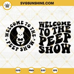 Welcome To The Peep Show SVG, Retro Wavy Font SVG, Funny Easter Peep SVG, Adult Easter SVG PNG DXF EPS