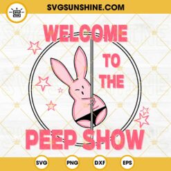 Welcome To The Peep Show Easter SVG, Pole Dancing Peep SVG, Funny SVG, Adult Humor Easter SVG PNG DXF EPS