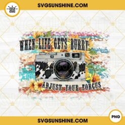 When Life Gets Blurry Adjust Your Focus PNG, Floral Camera PNG, Motivational Quotes PNG