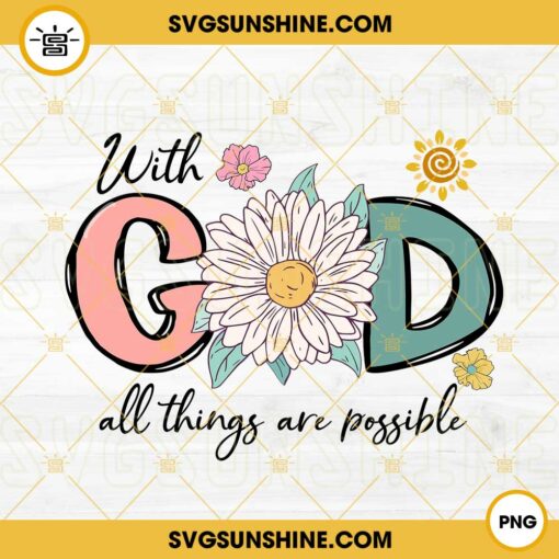 With God All Things Are Possible PNG, Christian Flower PNG, Jesus PNG Designs Downloads