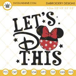 Lets Do This Minnie Embroidery Design, Disney Trip Embroidery File