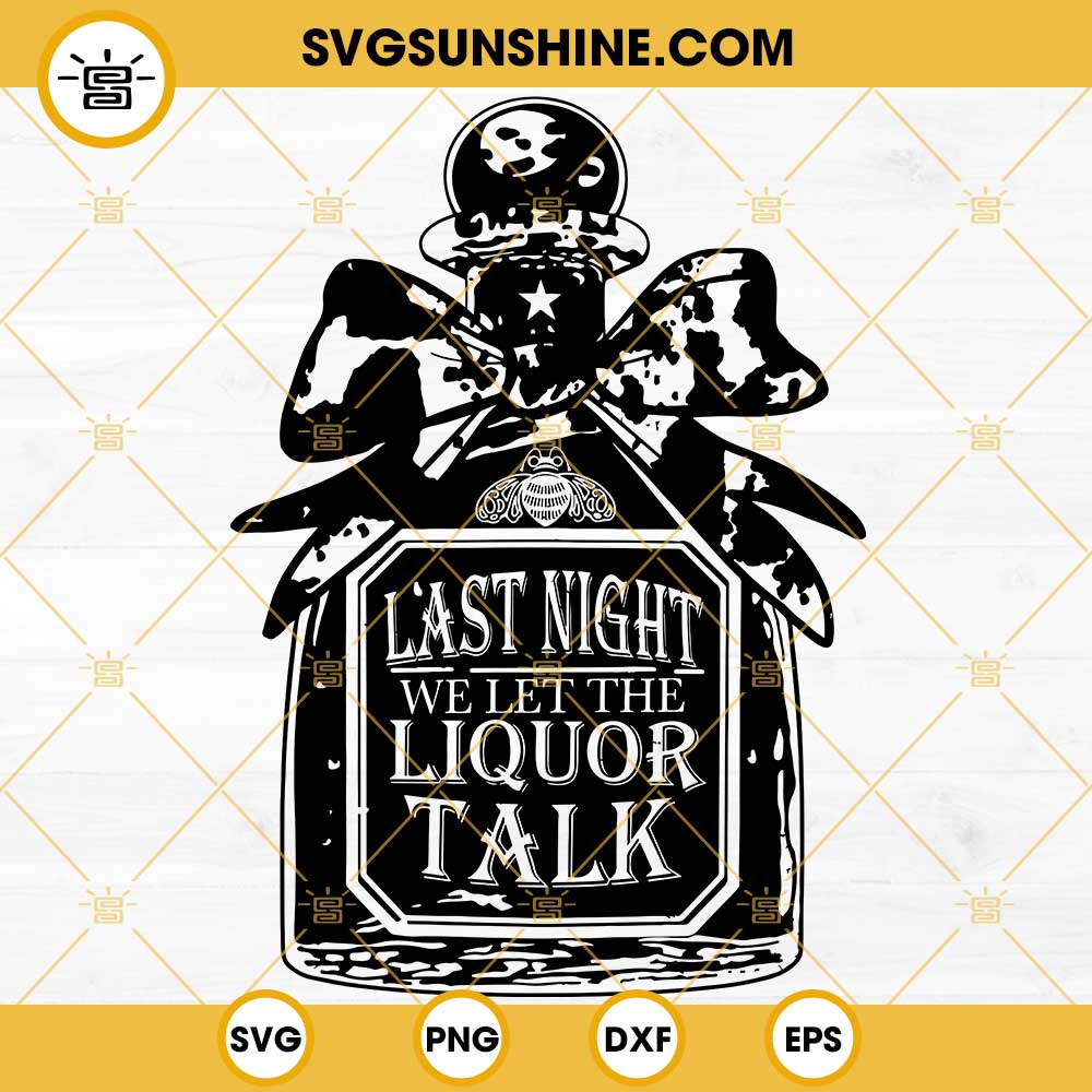 Last Night We Let the Liquor Talk SVG, Morgan Wallen Leopard SVG PNG DXF EPS Cricut