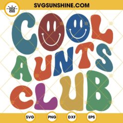 Cool Aunts Club SVG, Auntie SVG, Gift For Aunt SVG PNG DXF EPS Cutting Files