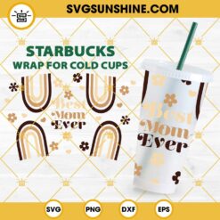 Best Mom Ever Rainbow Starbucks Cup Wrap SVG, Retro Boho Mom SVG, 24oz Venti Cold Cup Full Wrap SVG PNG DXF EPS