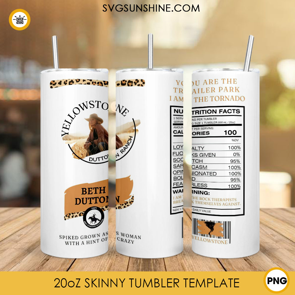Beth Dutton Nutrition Facts 20oz Skinny Tumbler PNG Sublimation, Yellowstone Tumbler Wrap Template PNG Designs