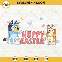 Bluey And Bingo Hoppy Easter SVG, Easter Kids SVG, Bluey Easter Bunny SVG, Happy Easter Bluey SVG PNG DXF EPS
