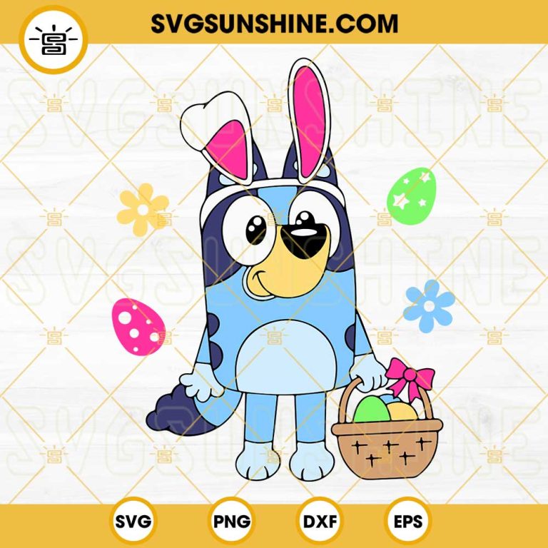 Bluey Easter Bunny Ears SVG, Easter Egg Basket SVG, Cute Bluey Happy