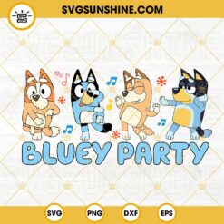 Bluey Party SVG, Bluey Family SVG, Bluey Dance SVG PNG DXF EPS Cricut