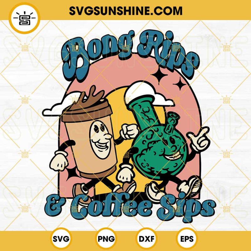 Bong Rips And Coffee Sips SVG, Stoner SVG, Cannabis Bong And Coffee Cup