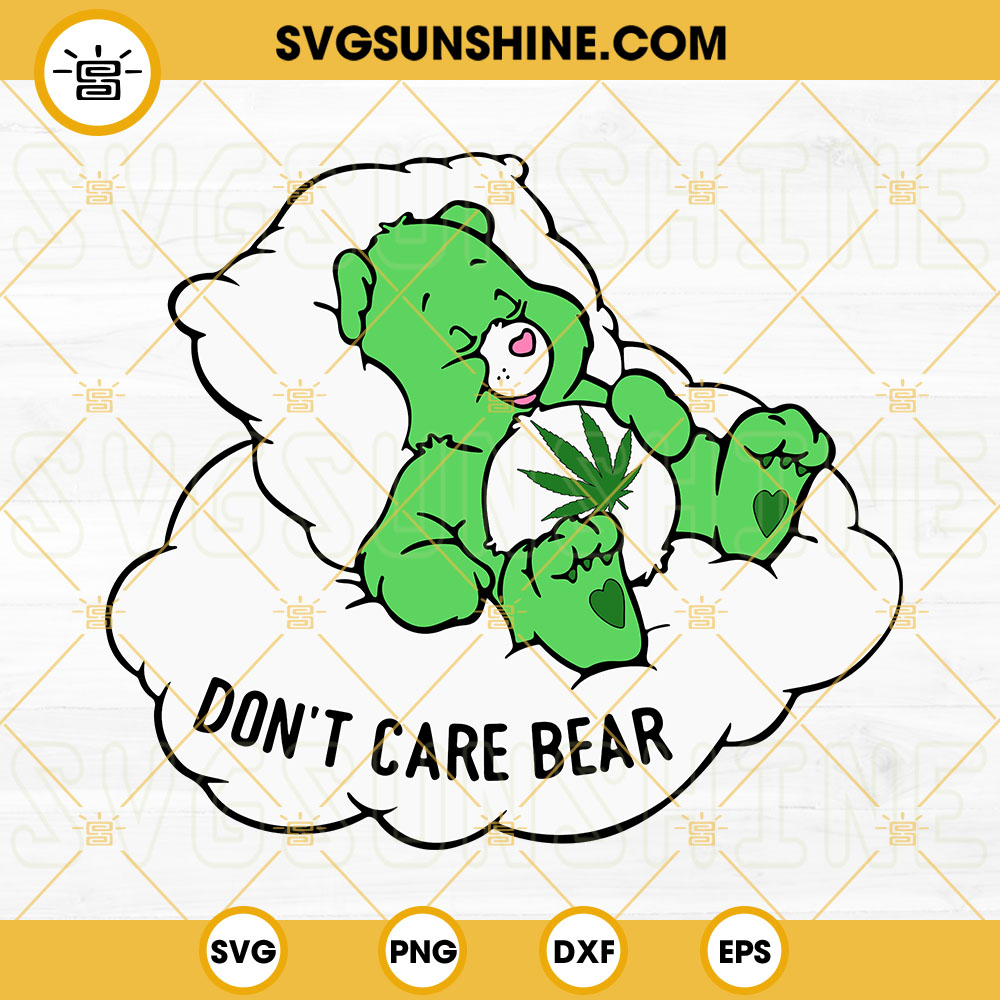 Don't Care Bear Cannabis SVG, Bear Stoned Smoke SVG, Funny 420 Day SVG PNG DXF EPS