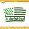 In Weed We Trust USA Flag Embroidery Designs, American Marijuana Embroidery Digital Files